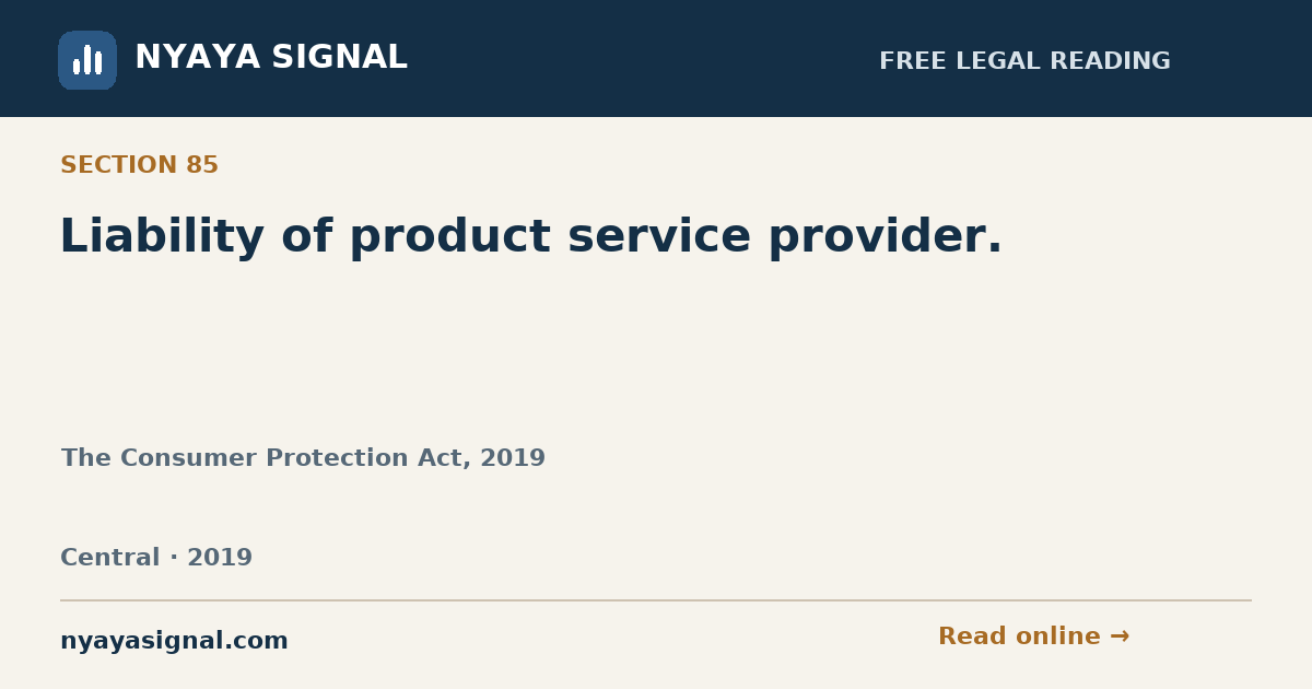 Section 85 — Liability of product service provider. | The Consumer Protection Act, 2019 | NYAYA SIGNAL