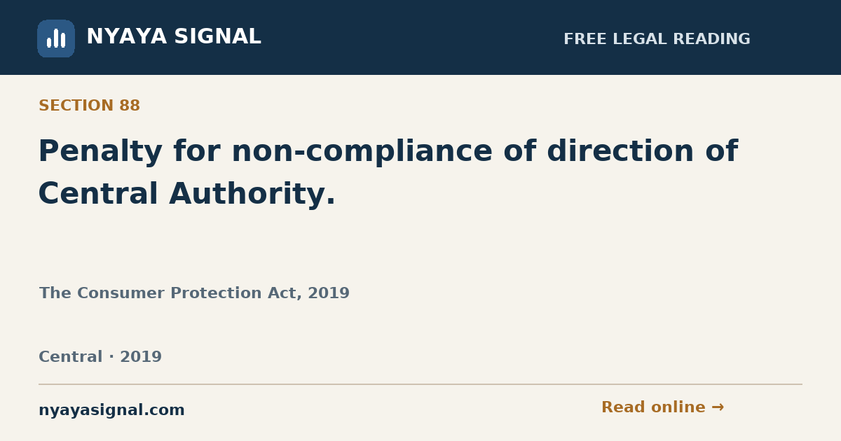 Section 88 — Penalty for non-compliance of direction of Central Authority. | The Consumer Protection Act, 2019 | NYAYA SIGNAL