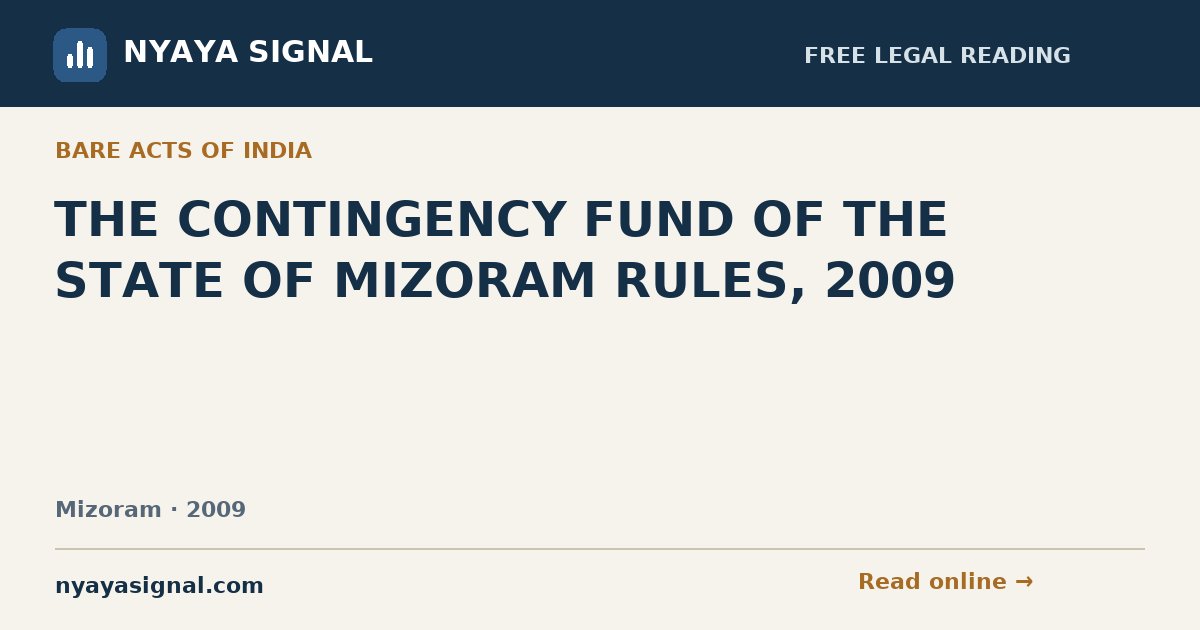 THE CONTINGENCY FUND OF THE STATE OF MIZORAM RULES, 2009 | NYAYA SIGNAL
