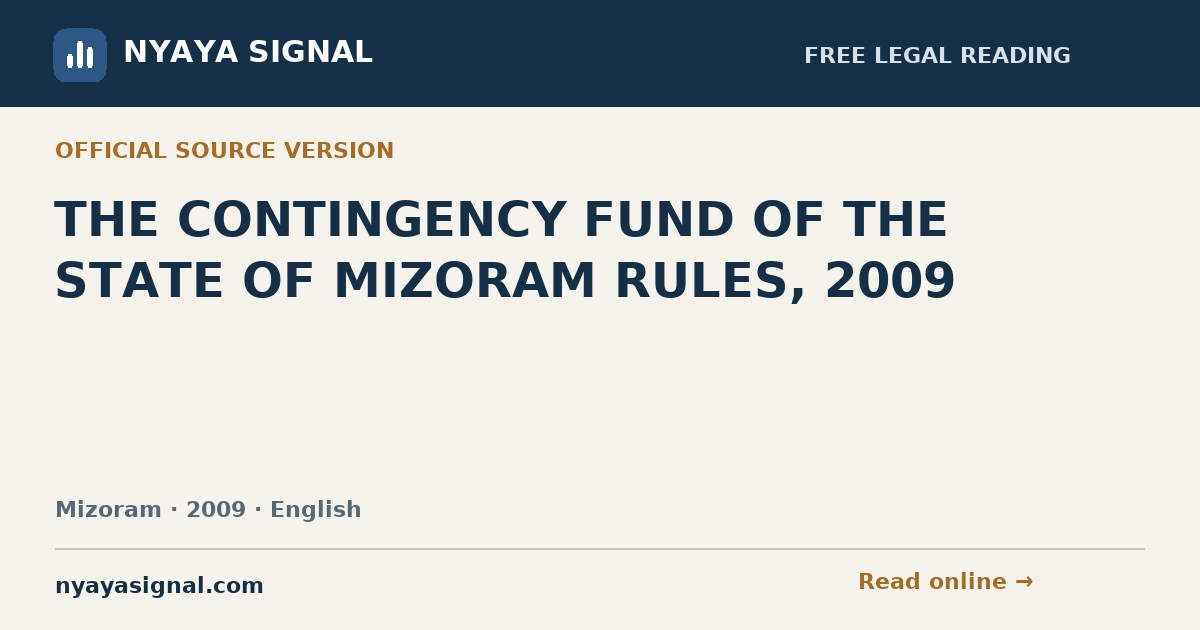 THE CONTINGENCY FUND OF THE STATE OF MIZORAM RULES, 2009 — English | NYAYA SIGNAL