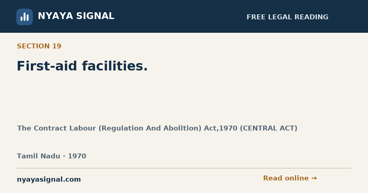 Section 19 — First-aid facilities. | The Contract Labour (Regulation And Abolition) Act,1970 (CENTRAL ACT) | NYAYA SIGNAL