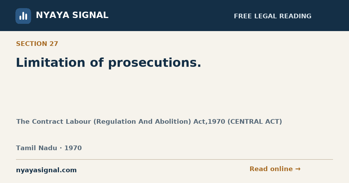 Section 27 — Limitation of prosecutions. | The Contract Labour (Regulation And Abolition) Act,1970 (CENTRAL ACT) | NYAYA SIGNAL