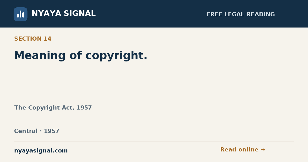 Section 14 — Meaning of copyright. | The Copyright Act, 1957 | NYAYA SIGNAL
