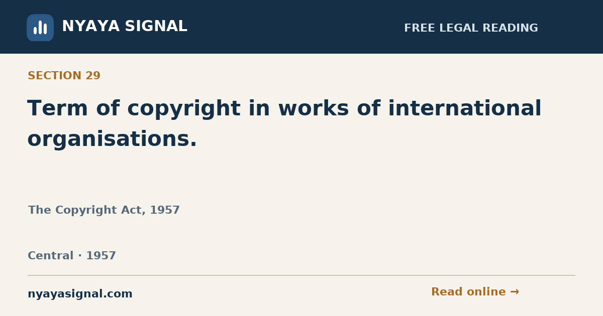Section 29 — Term of copyright in works of international organisations. | The Copyright Act, 1957 | NYAYA SIGNAL