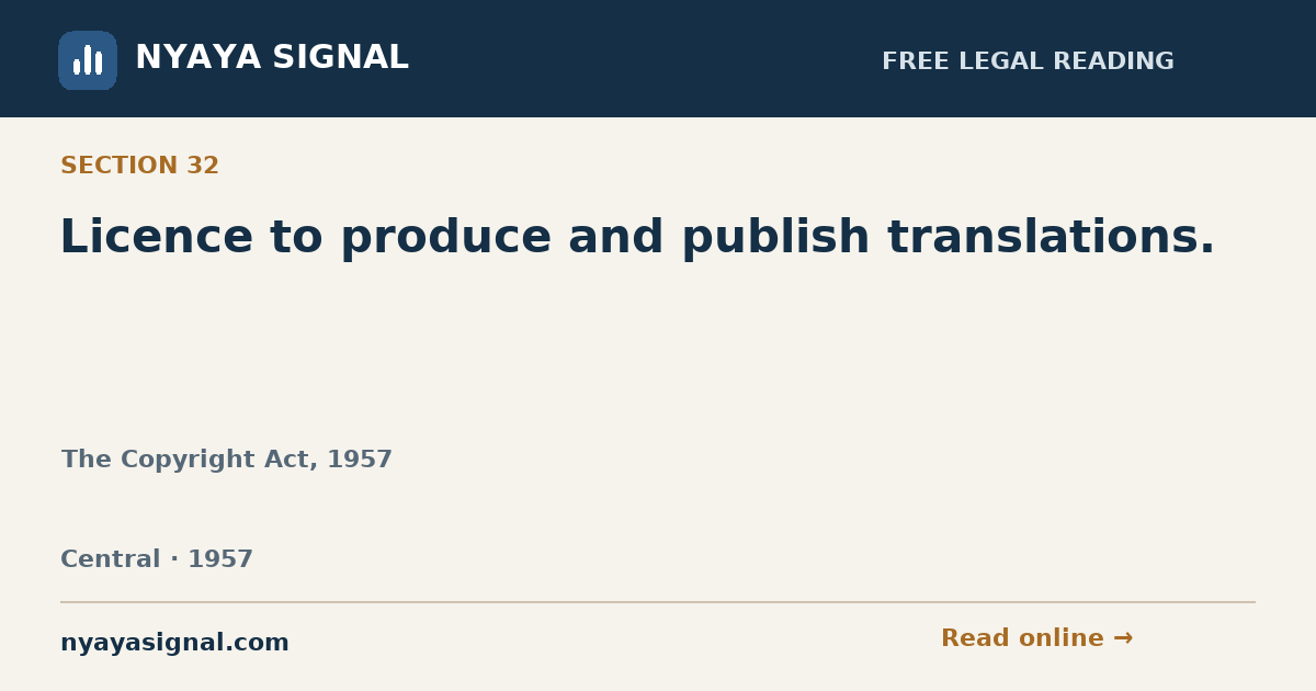 Section 32 — Licence to produce and publish translations. | The Copyright Act, 1957 | NYAYA SIGNAL