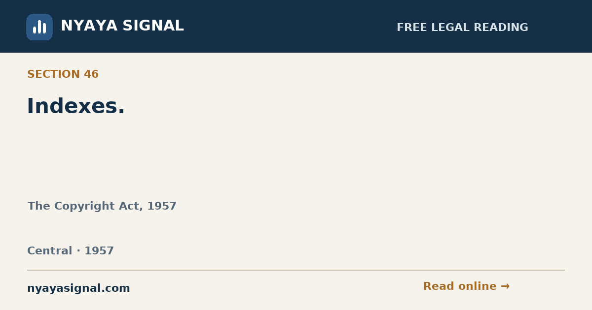 Section 46 — Indexes. | The Copyright Act, 1957 | NYAYA SIGNAL