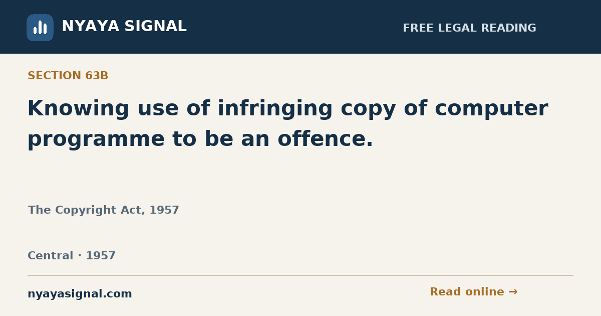Section 63B — Knowing use of infringing copy of computer programme to be an offence. | The Copyright Act, 1957 | NYAYA SIGNAL