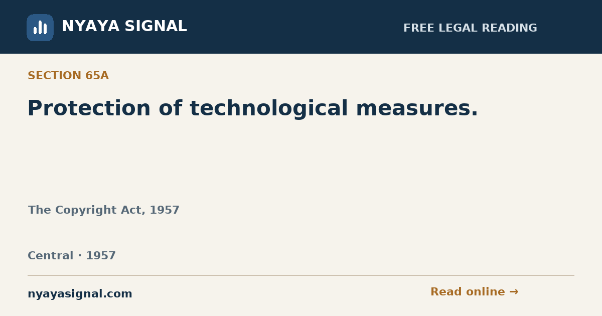 Section 65A — Protection of technological measures. | The Copyright Act, 1957 | NYAYA SIGNAL