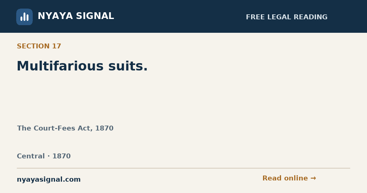 Section 17 — Multifarious suits. | The Court-Fees Act, 1870 | NYAYA SIGNAL