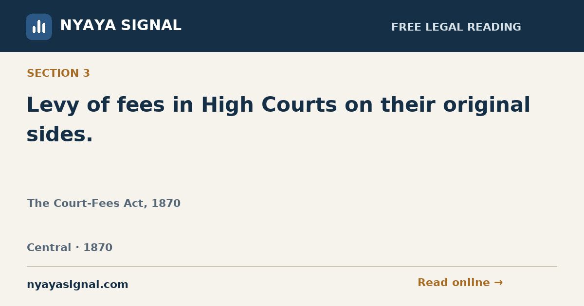 Section 3 — Levy of fees in High Courts on their original sides. | The Court-Fees Act, 1870 | NYAYA SIGNAL