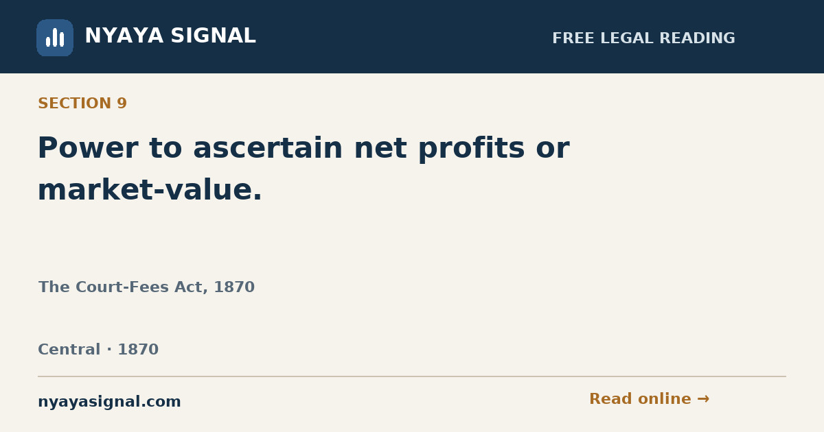 Section 9 — Power to ascertain net profits or market-value. | The Court-Fees Act, 1870 | NYAYA SIGNAL