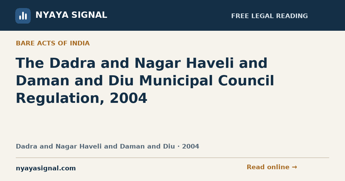 The Dadra and Nagar Haveli and Daman and Diu Municipal Council Regulation, 2004 | NYAYA SIGNAL