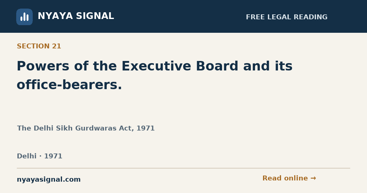 Section 21 — Powers of the Executive Board and its office-bearers. | The Delhi Sikh Gurdwaras Act, 1971 | NYAYA SIGNAL