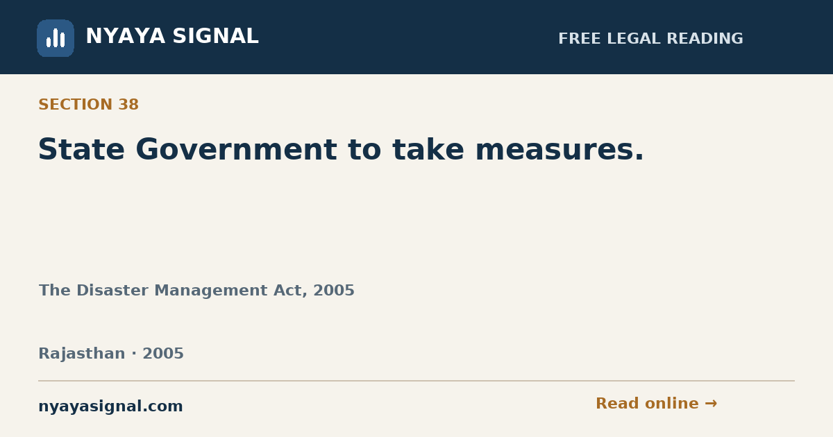 Section 38 — State Government to take measures. | The Disaster Management Act, 2005 | NYAYA SIGNAL