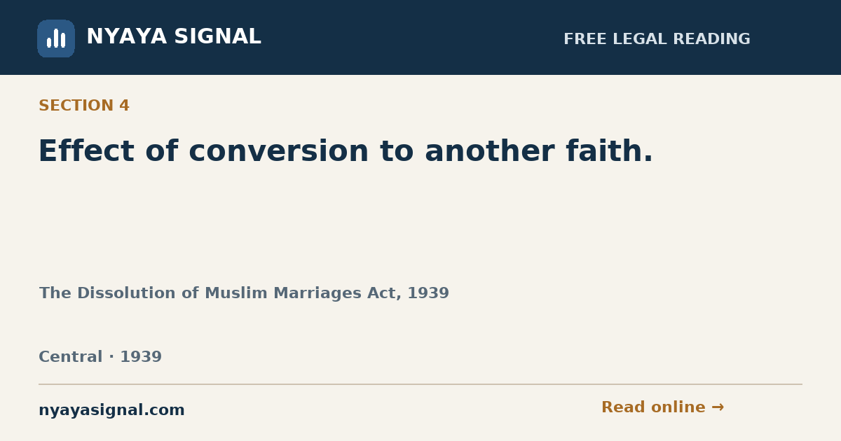 Section 4 — Effect of conversion to another faith. | The Dissolution of Muslim Marriages Act, 1939 | NYAYA SIGNAL