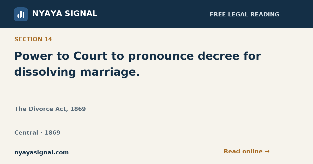 Section 14 — Power to Court to pronounce decree for dissolving marriage. | The Divorce Act, 1869 | NYAYA SIGNAL