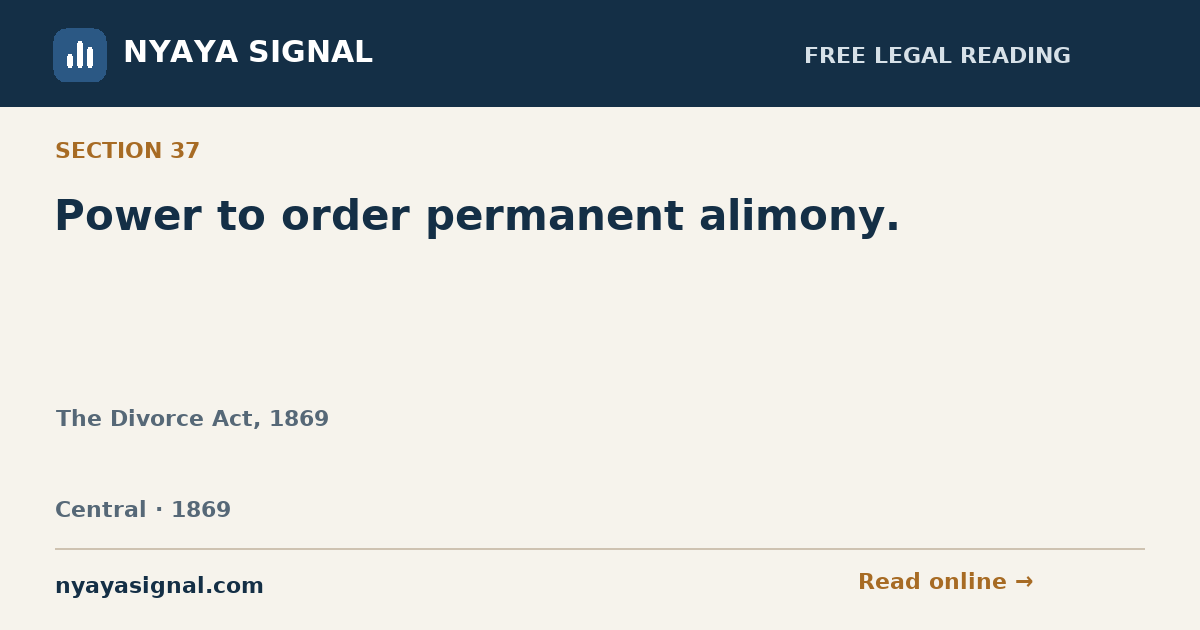 Section 37 — Power to order permanent alimony. | The Divorce Act, 1869 | NYAYA SIGNAL
