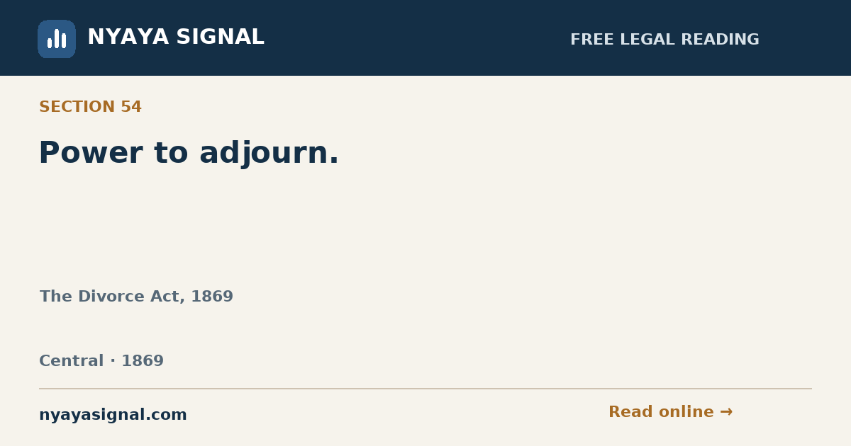 Section 54 — Power to adjourn. | The Divorce Act, 1869 | NYAYA SIGNAL