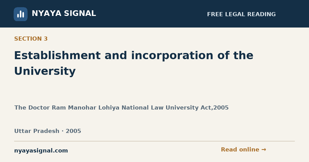 Section 3 — Establishment and incorporation of the University | The Doctor Ram Manohar Lohiya National Law University Act,2005 | NYAYA SIGNAL