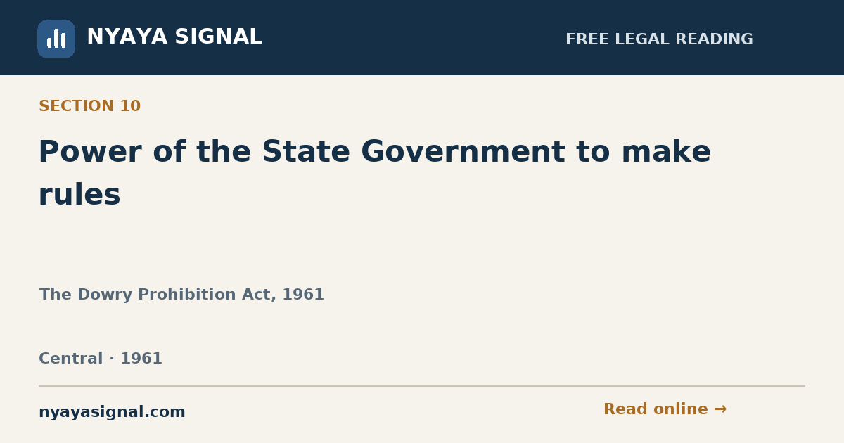 Section 10 — Power of the State Government to make rules | The Dowry Prohibition Act, 1961 | NYAYA SIGNAL