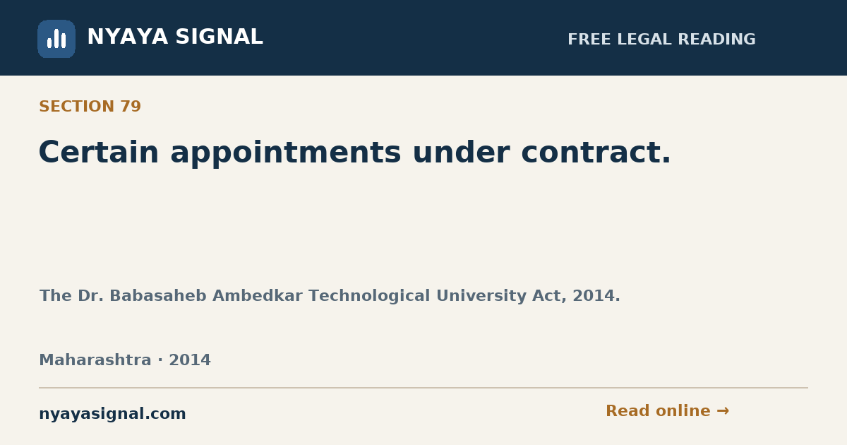 Section 79 — Certain appointments under contract. | The Dr. Babasaheb Ambedkar Technological University Act, 2014. | NYAYA SIGNAL