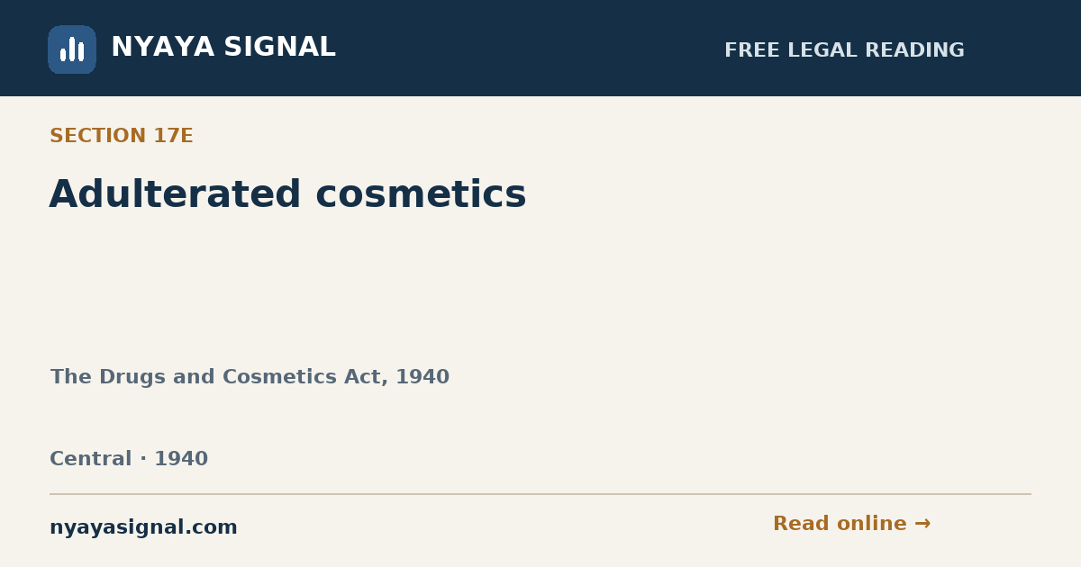 Section 17E — Adulterated cosmetics | The Drugs and Cosmetics Act, 1940 | NYAYA SIGNAL