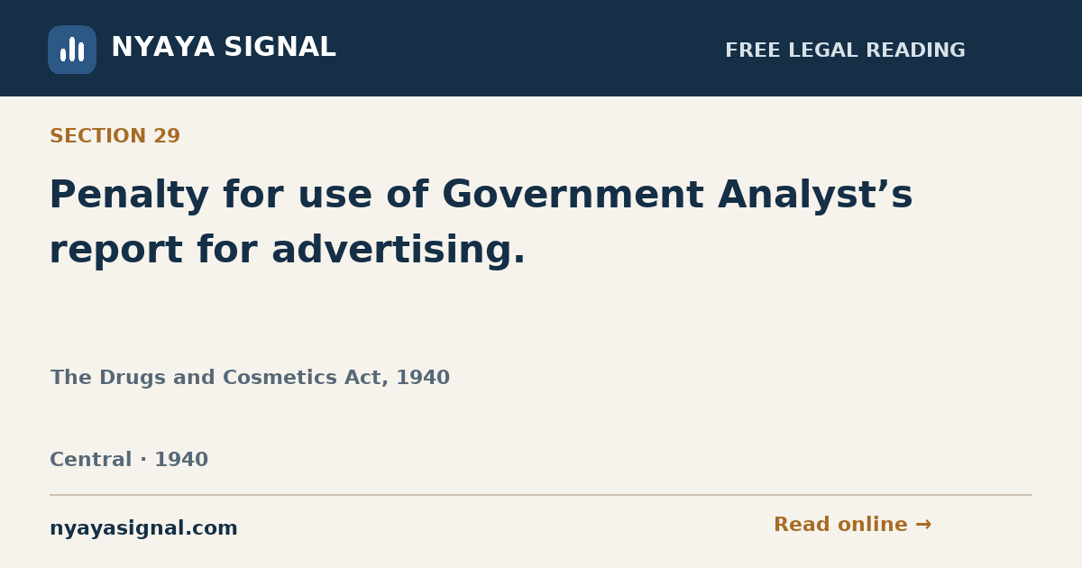 Section 29 — Penalty for use of Government Analyst’s report for advertising. | The Drugs and Cosmetics Act, 1940 | NYAYA SIGNAL