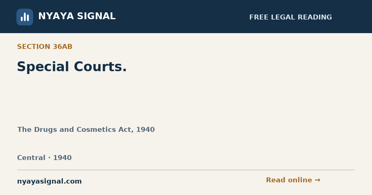 Section 36AB — Special Courts. | The Drugs and Cosmetics Act, 1940 | NYAYA SIGNAL