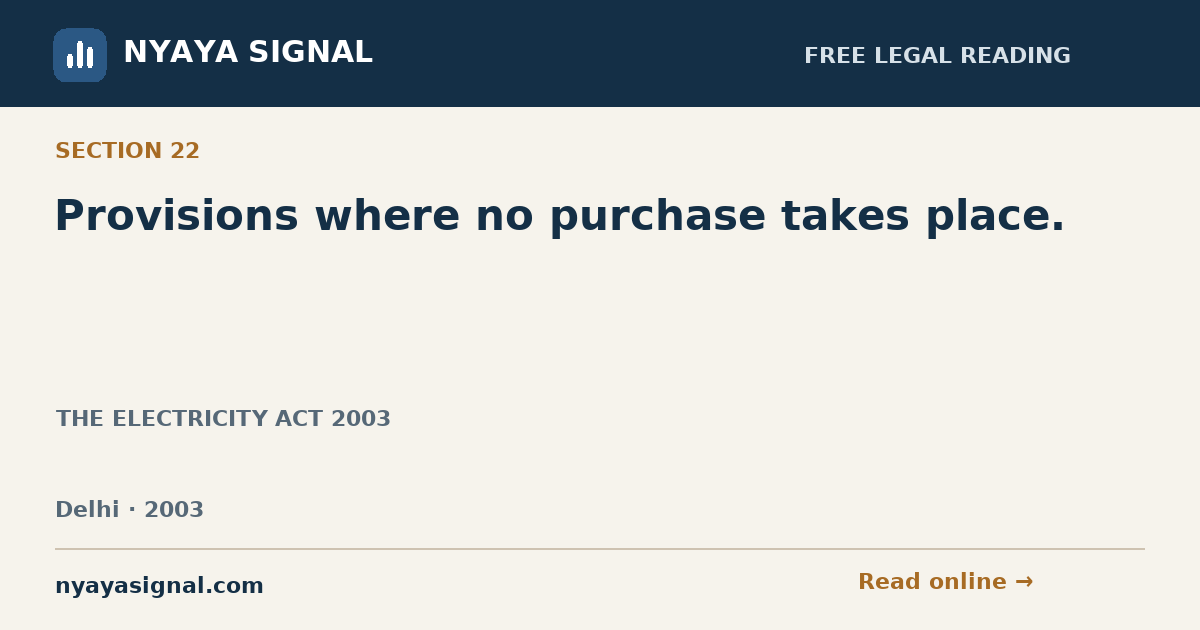Section 22 — Provisions where no purchase takes place. | THE ELECTRICITY ACT 2003 | NYAYA SIGNAL
