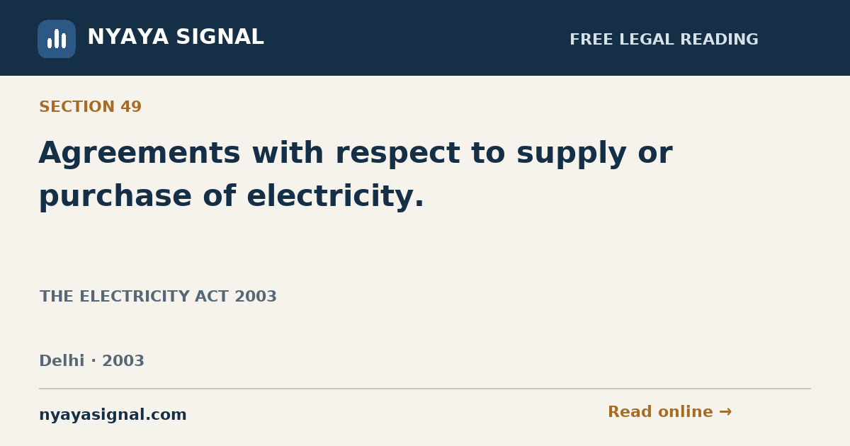 Section 49 — Agreements with respect to supply or purchase of electricity. | THE ELECTRICITY ACT 2003 | NYAYA SIGNAL