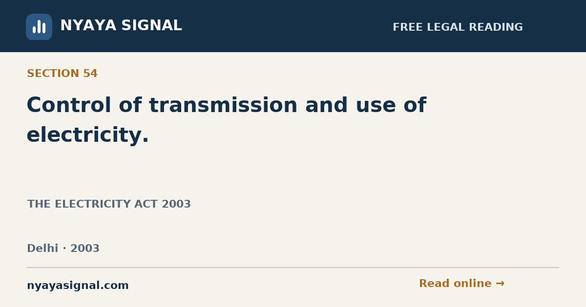 Section 54 — Control of transmission and use of electricity. | THE ELECTRICITY ACT 2003 | NYAYA SIGNAL