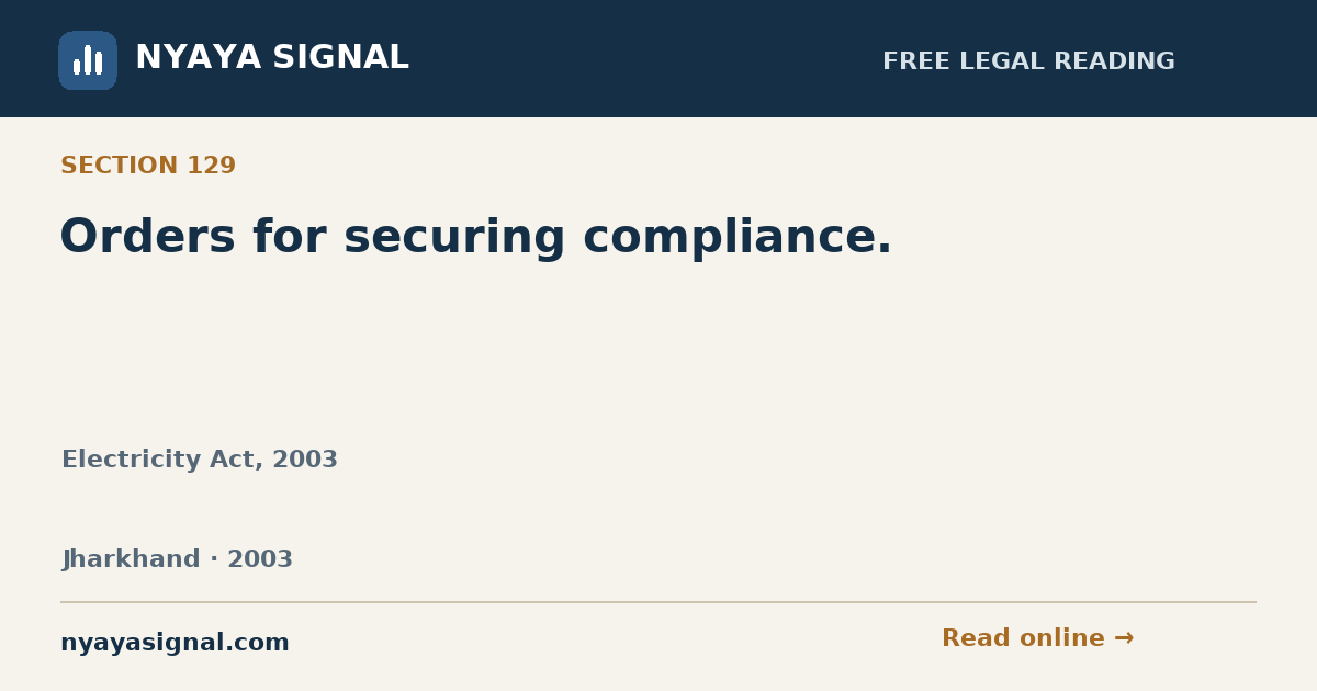 Section 129 — Orders for securing compliance. | Electricity Act, 2003 | NYAYA SIGNAL