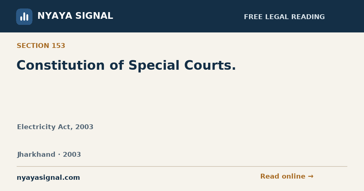 Section 153 — Constitution of Special Courts. | Electricity Act, 2003 | NYAYA SIGNAL