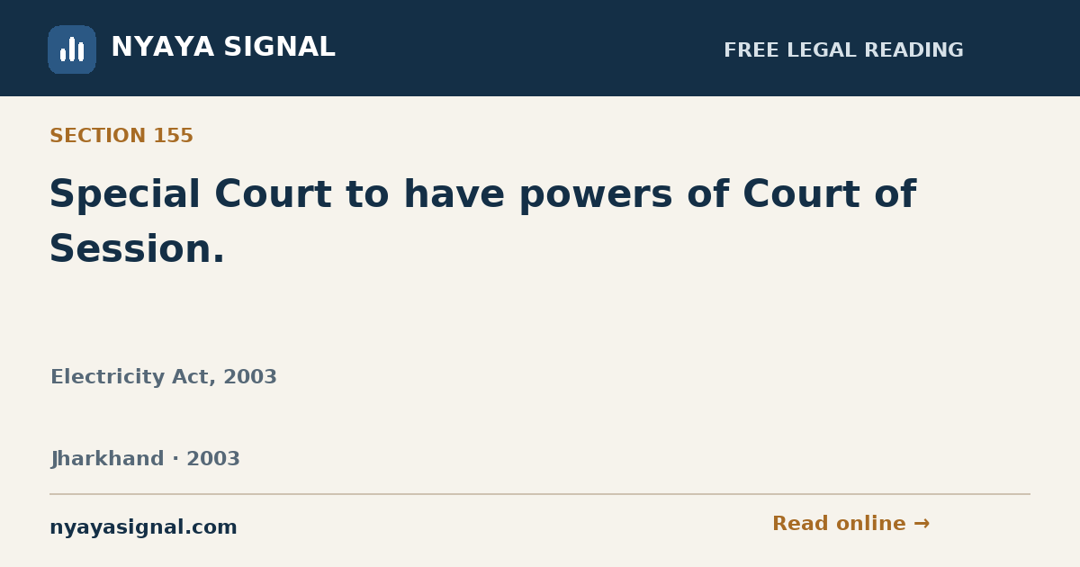 Section 155 — Special Court to have powers of Court of Session. | Electricity Act, 2003 | NYAYA SIGNAL