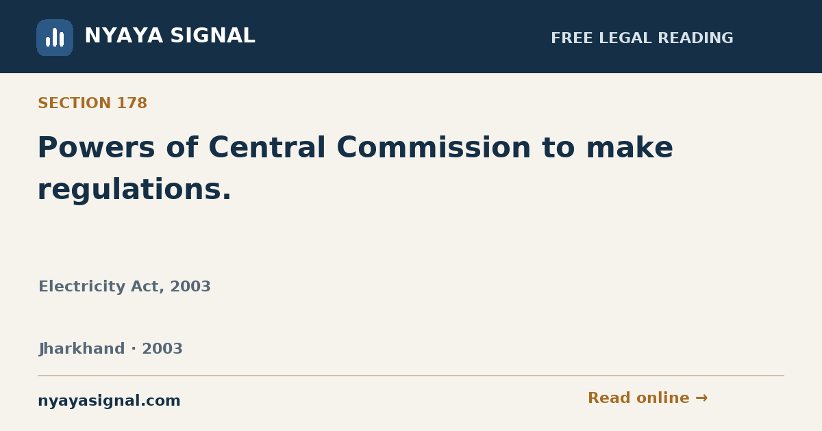 Section 178 — Powers of Central Commission to make regulations. | Electricity Act, 2003 | NYAYA SIGNAL