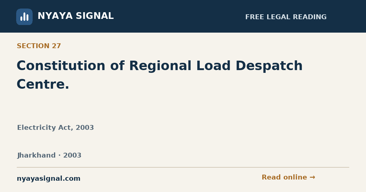 Section 27 — Constitution of Regional Load Despatch Centre. | Electricity Act, 2003 | NYAYA SIGNAL