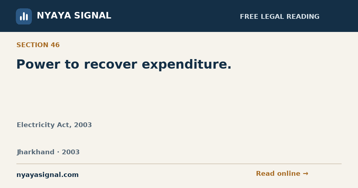 Section 46 — Power to recover expenditure. | Electricity Act, 2003 | NYAYA SIGNAL
