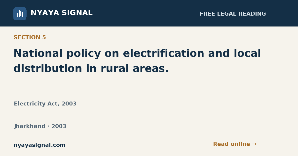 Section 5 — National policy on electrification and local distribution in rural areas. | Electricity Act, 2003 | NYAYA SIGNAL