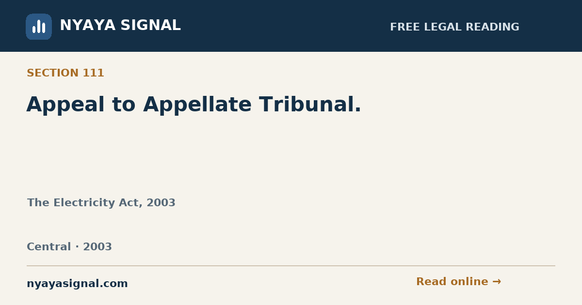 Section 111 — Appeal to Appellate Tribunal. | The Electricity Act, 2003 | NYAYA SIGNAL