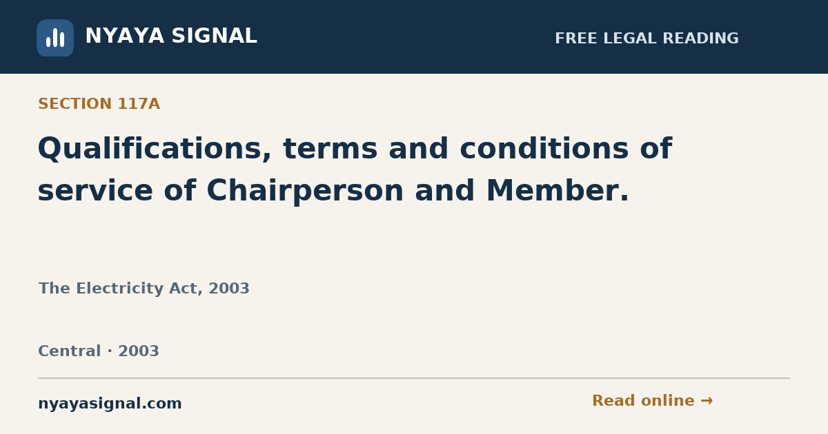 Section 117A — Qualifications, terms and conditions of service of Chairperson and Member. | The Electricity Act, 2003 | NYAYA SIGNAL