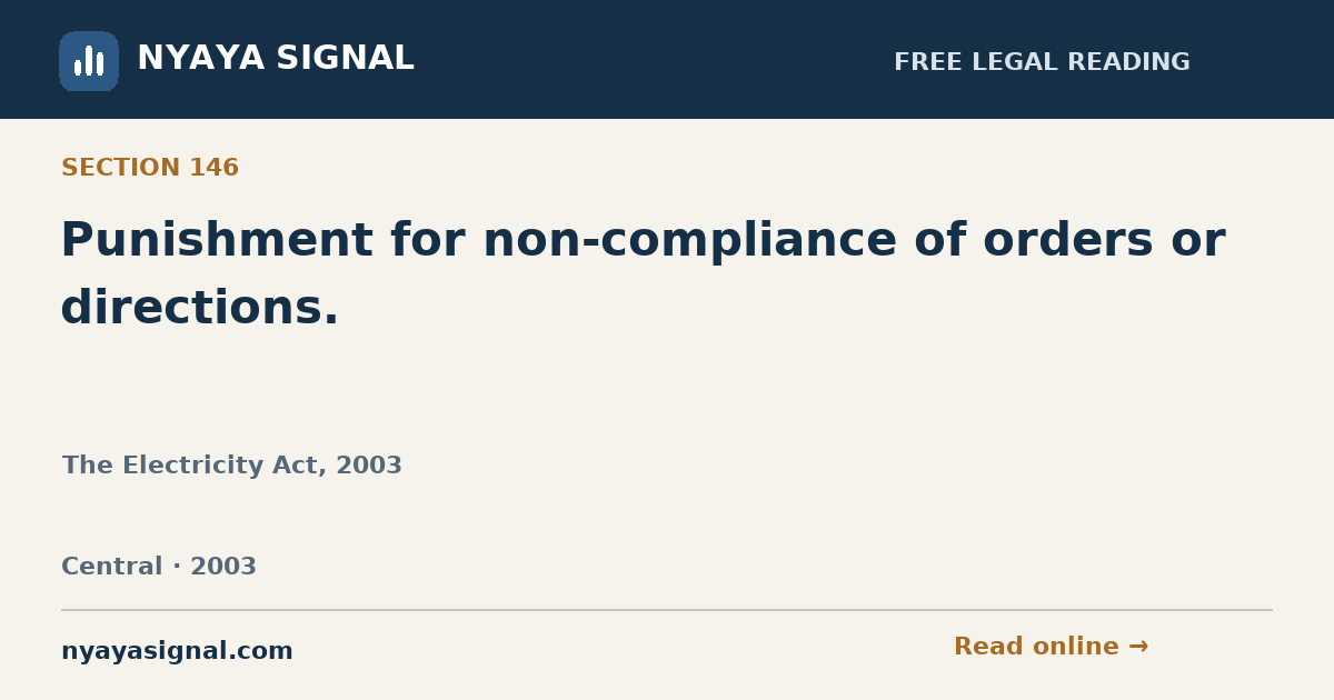 Section 146 — Punishment for non-compliance of orders or directions. | The Electricity Act, 2003 | NYAYA SIGNAL