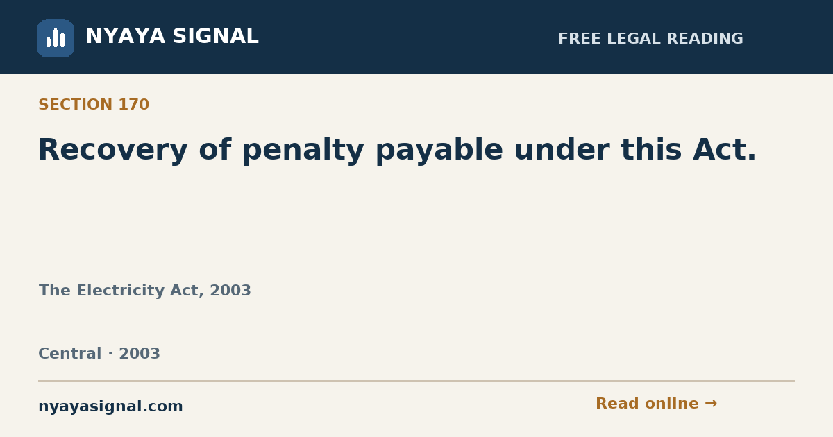 Section 170 — Recovery of penalty payable under this Act. | The Electricity Act, 2003 | NYAYA SIGNAL