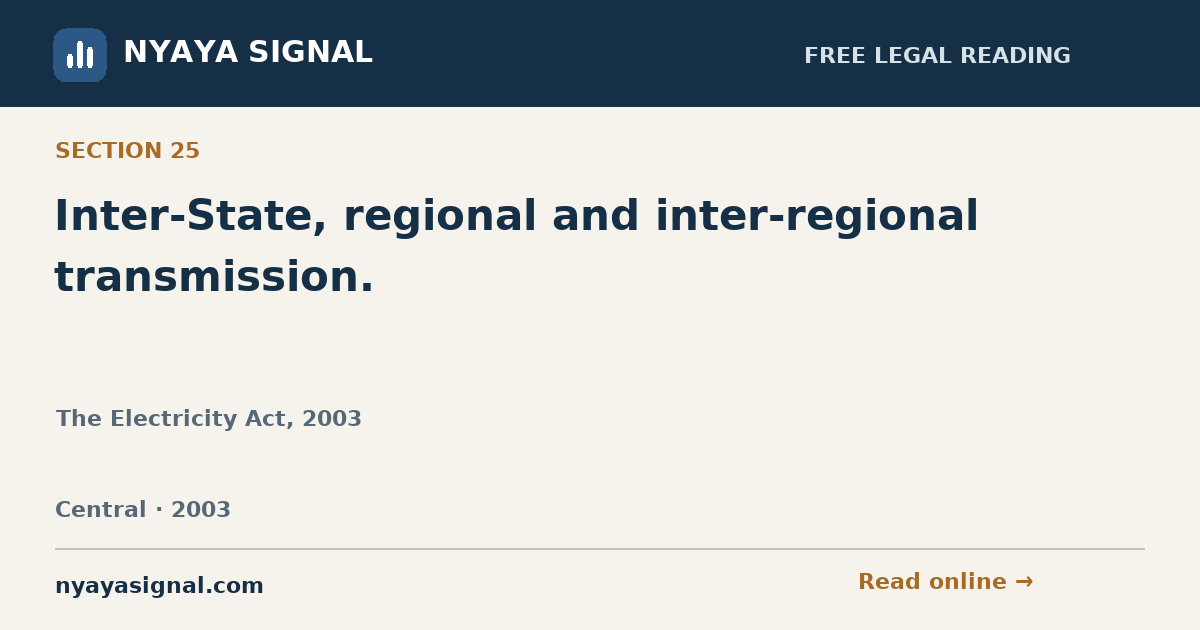 Section 25 — Inter-State, regional and inter-regional transmission. | The Electricity Act, 2003 | NYAYA SIGNAL