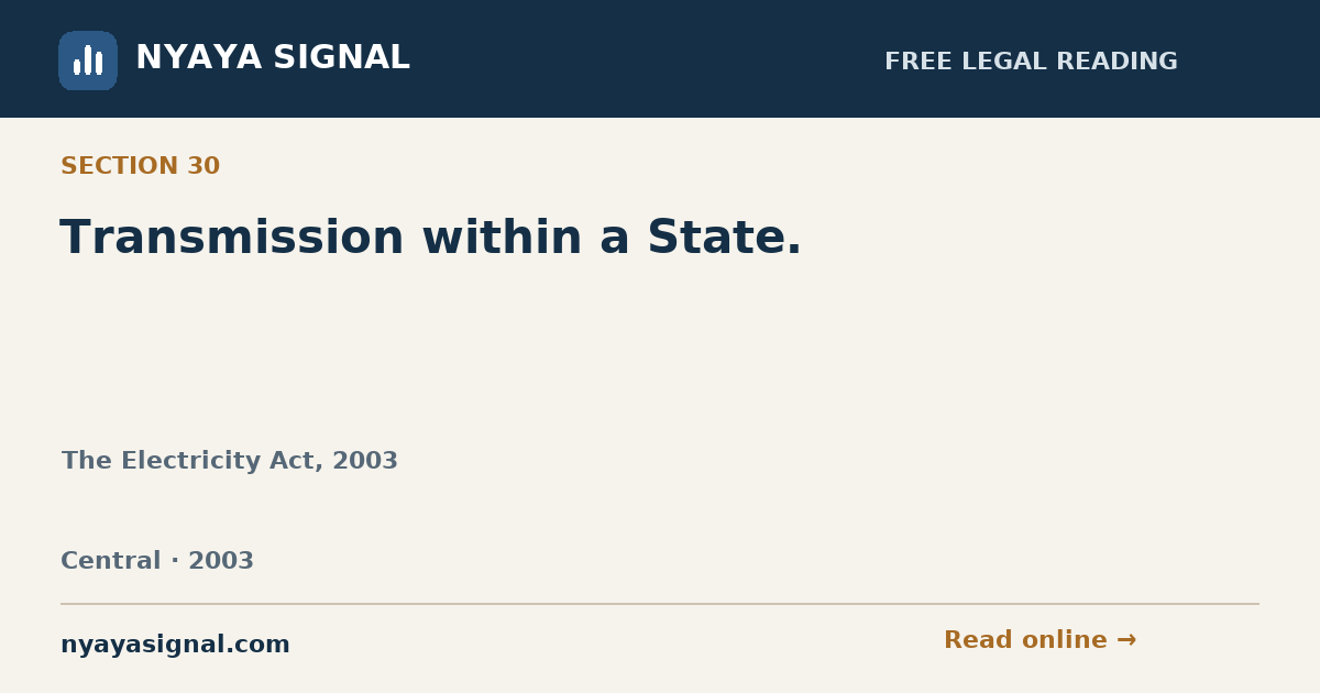 Section 30 — Transmission within a State. | The Electricity Act, 2003 | NYAYA SIGNAL