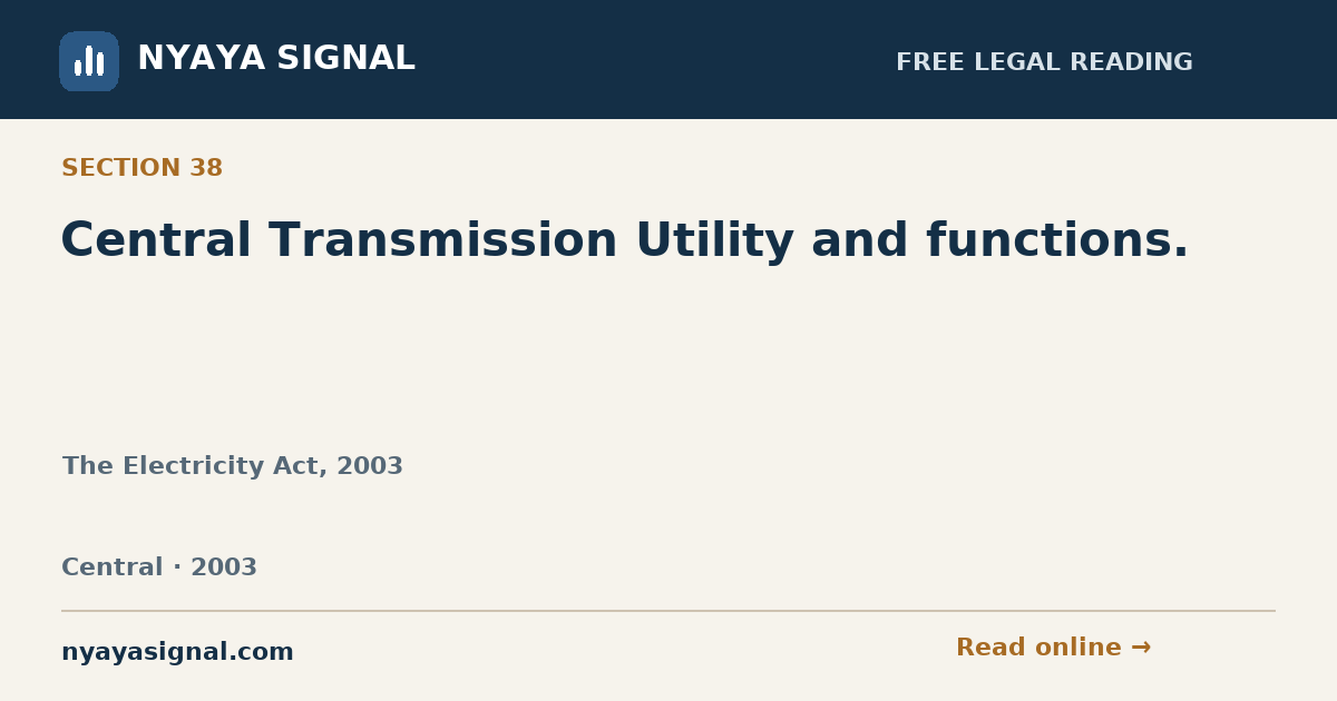 Section 38 — Central Transmission Utility and functions. | The Electricity Act, 2003 | NYAYA SIGNAL