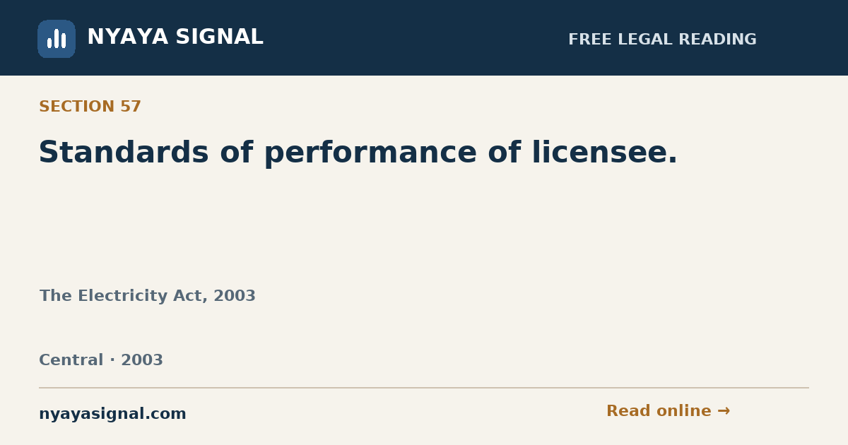 Section 57 — Standards of performance of licensee. | The Electricity Act, 2003 | NYAYA SIGNAL