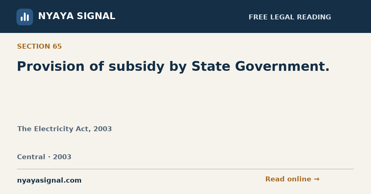 Section 65 — Provision of subsidy by State Government. | The Electricity Act, 2003 | NYAYA SIGNAL