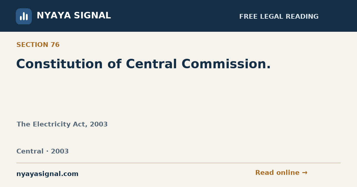 Section 76 — Constitution of Central Commission. | The Electricity Act, 2003 | NYAYA SIGNAL