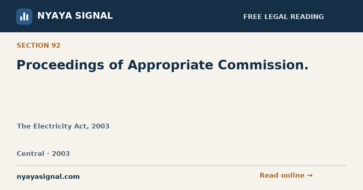 Section 92 — Proceedings of Appropriate Commission. | The Electricity Act, 2003 | NYAYA SIGNAL