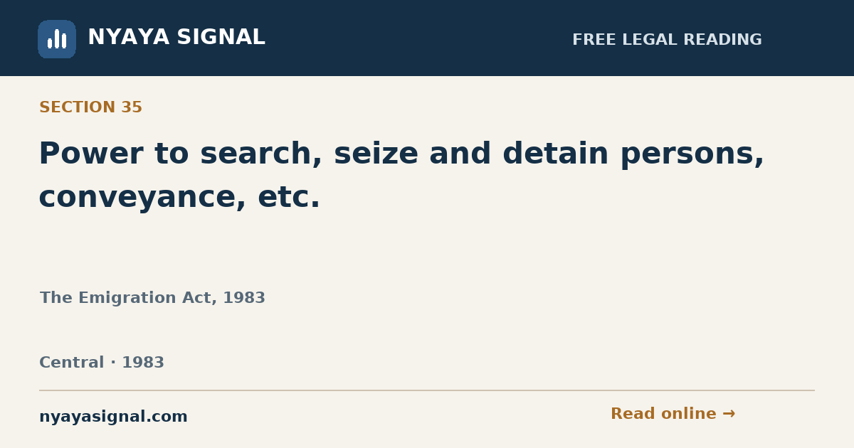Section 35 — Power to search, seize and detain persons, conveyance, etc. | The Emigration Act, 1983 | NYAYA SIGNAL